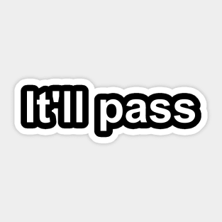 It'll Pass Sticker